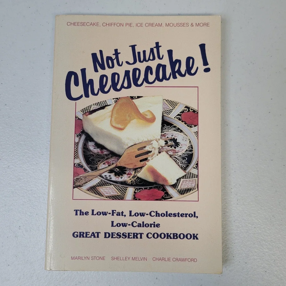 Not Just Cheesecake The Low Fat Cholesterol Calorie Cookbook Yogurt Recipes 1988